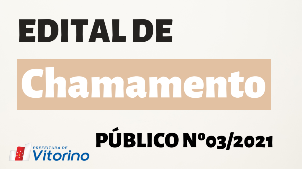 EDITAL DE CHAMAMENTO PÚBLICO 03/2021