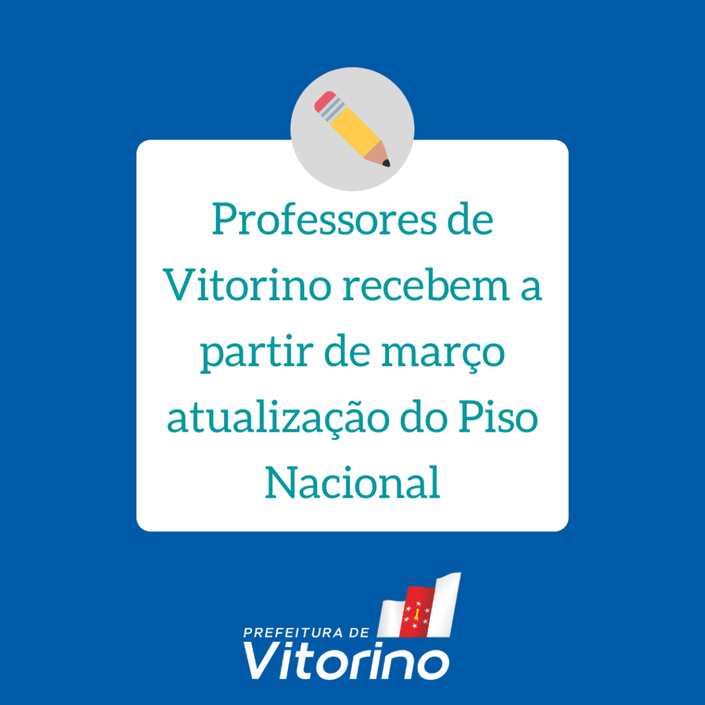 Professores de Vitorino recebem a partir de março atualização do Piso Nacional